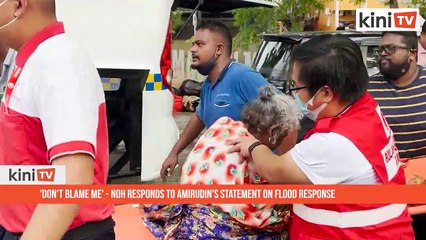 Noh: S'gor MB confused, this is why the flood management was chaotic