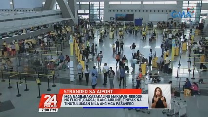 Mga nagbabakasakaling makapag-rebook ng flight, dagsa; Ilang airline, tiniyak na tinutulungan nila ang mga pasahero | 24 Oras