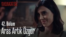 Aras artık özgür - Sadakatsiz 42. Bölüm