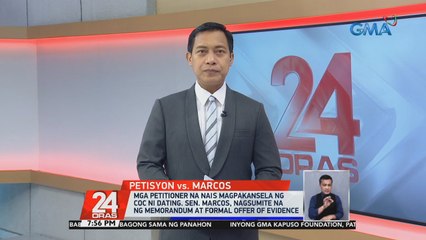 Mga petitioner na nais magpakansela ng COC ni dating Sen. Marcos, nagsumite na ng memorandum at formal offer of evidence | 24 Oras