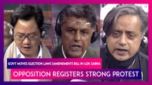 Union Govt Moves Election Laws (Amendment) Bill In Lok Sabha, Opposition Registers Strong Protest