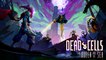 Dead Cells - The Queen and the Sea DLC