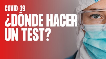 ¿Dónde hacer test para saber si tienes Covid a un precio razonable?