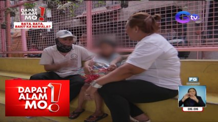 Dapat Alam Mo!: 10-anyos na batang nawawala, nahanap na ng mga magulang!