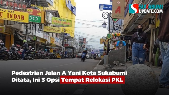 Pedestrian Jalan A Yani Kota Sukabumi Ditata, Ini 3 Opsi Tempat Relokasi PKL