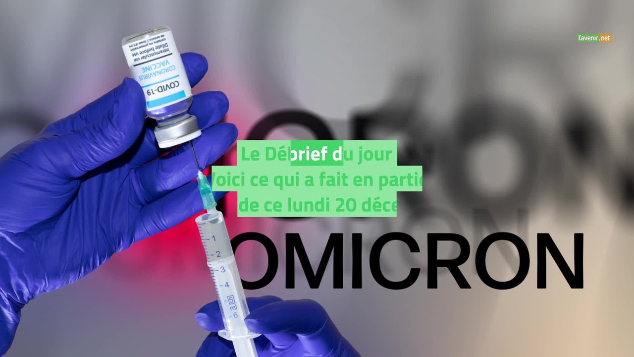 Debrief du jour 20 décembre 2021