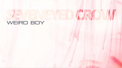 Seven Eyed Crow - Weird Boy