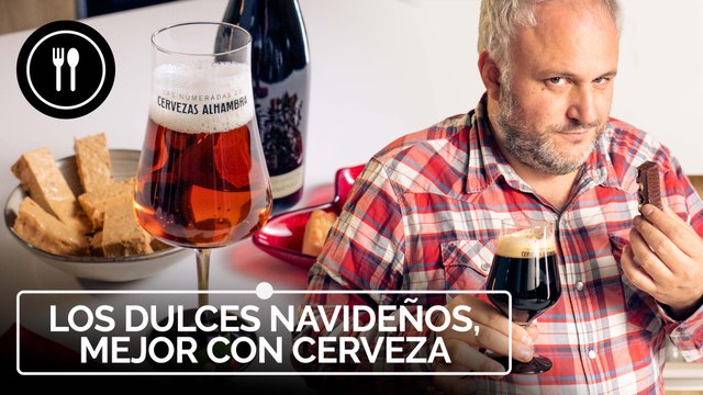 Cómo acompañar los DULCES típicos NAVIDEÑOS con CERVEZAS ALHAMBRA