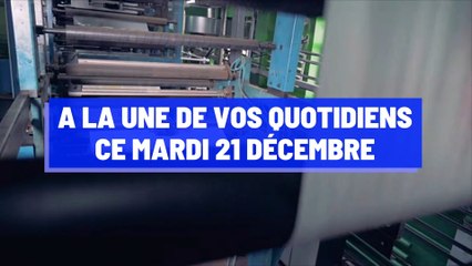 A la une de vos quotidiens ce mardi 21 décembre