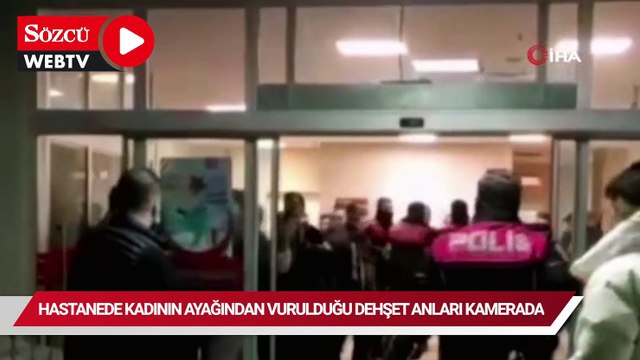 Hastanede kadının ayağından vurulduğu dehşet anları kamerada