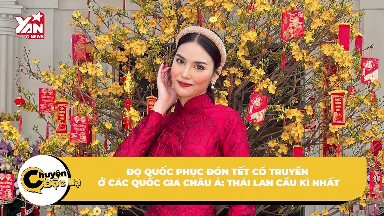 Đọ quốc phục đón Tết cổ truyền ở các quốc gia Châu Á: Thái Lan, Campuchia cầu kì nhất | Điện Ảnh Net