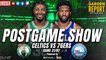 Celtics vs 76ers POSTGAME Show