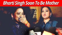 Soon To Be Mother Bharti Singh Talks About Her Pregnancy