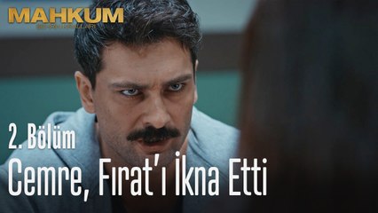 Cemre, Fırat'ı ikna etti - Mahkum 2. Bölüm
