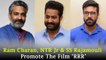 Ram Charan, NTR Jr & SS Rajamouli Promote The Film ‘RRR’