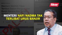 Menteri nafi Nadma tak terlibat urus banjir