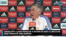 Ancelotti: «¿Dos penaltis a favor en 2021? A ver si en  2022 tenemos más suerte»
