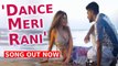 Nora Fatehi drops another hot dance number 'Dance Meri Rani'
