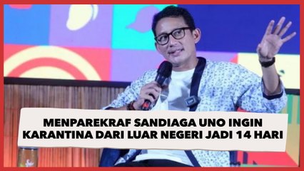 Menparekraf Sandiaga Uno Ingin Karantina dari Luar Negeri Jadi 14 Hari