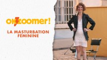Les jeunes nous parlent de masturbation féminine - OK Zoomer #8