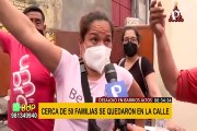 Barrios Altos: al menos 50 familias se quedan en la calle tras violento desalojo