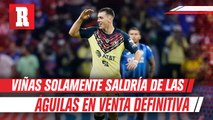 América: Federico Viñas solamente saldría de las Águilas en venta definitiva