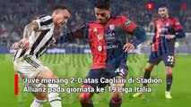 Gasak Cagliari, Juventus Dekati 5 Besar Klasemen Liga Italia