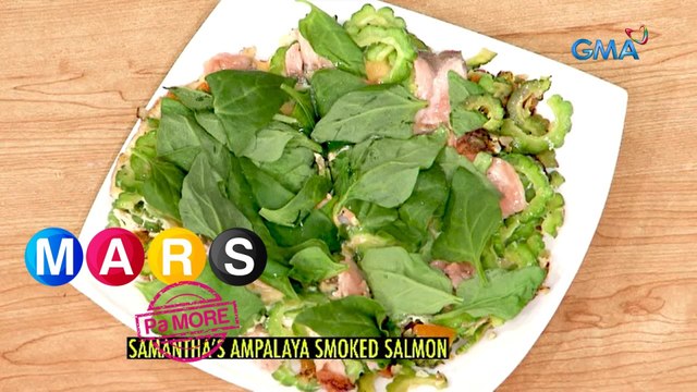 Mars Pa More: Samantha Lopez’s healthy ampalaya smoke salmon recipe | Mars Masarap