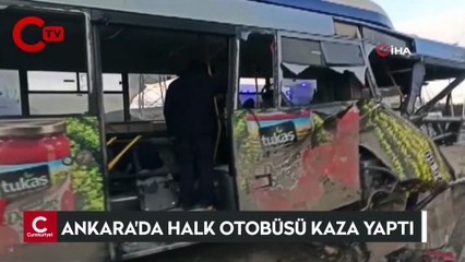 Ankara'da halk otobüsü kaza yaptı: Yaralılar var