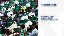 Oil prices slide by $3 as Omicron spread weakens demand⁣, Reps pass 2022 budget and more