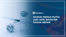 Vaksin Merah Putih Jadi Opsi Booster Tahun Depan | Katadata Indonesia