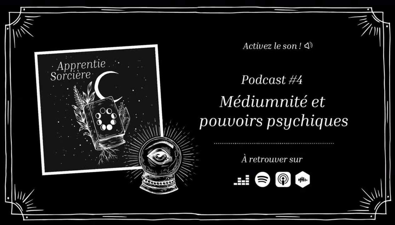 Podcast Apprentie Sorciere #4 : Médiumnité et pouvoirs psychiques
