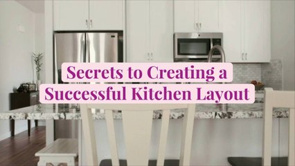 15 Secrets to Creating a Successful Kitchen Layout