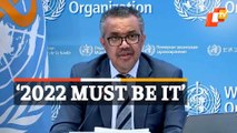We Must End The Pandemic In 2022: WHO Director General