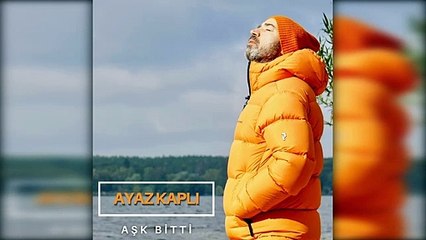 Ayaz Kaplı - Aşk Bitti