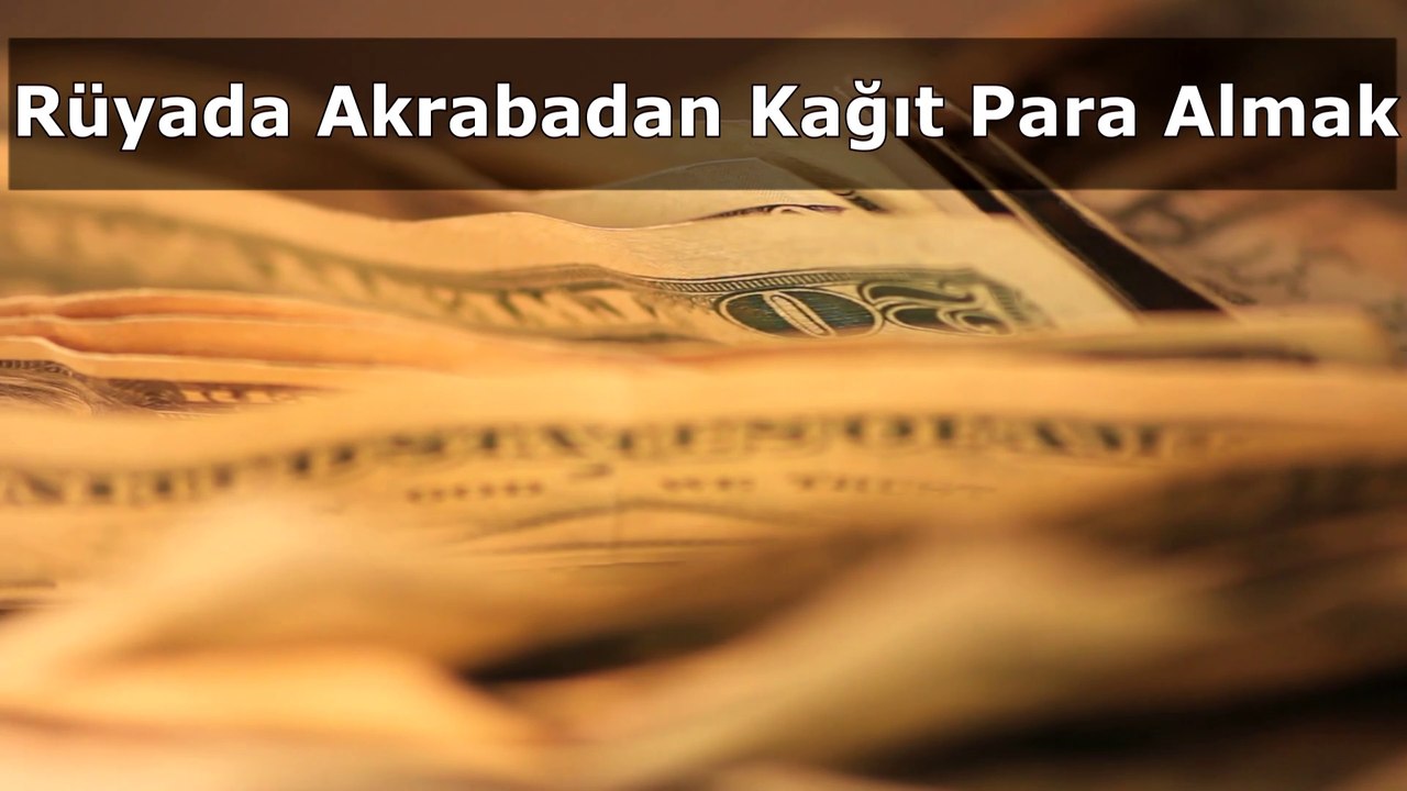 Rüyada Akrabadan Kağıt Para Almak Ne Anlama Gelir