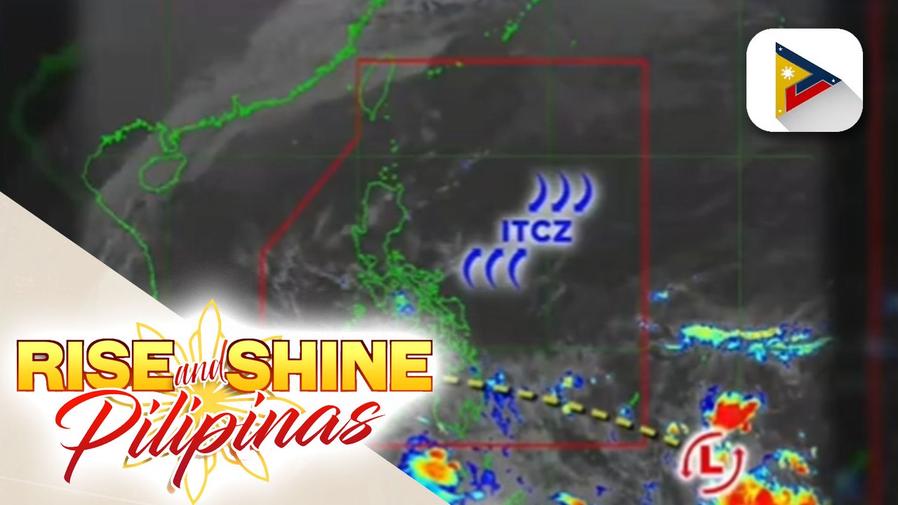 INFO WEATHER | ITCZ, patuloy na umiiral sa iba't-ibang bahagi ng bansa