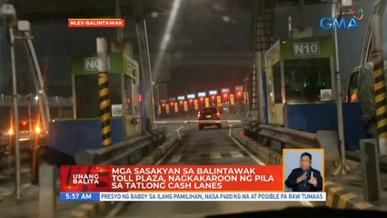 Mga sasakyan sa Balintawak toll plaza, nagkakaroon ng pila sa tatlong cash lanes | UB