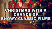 Christmas With a Chance of Snowy  Classic Films