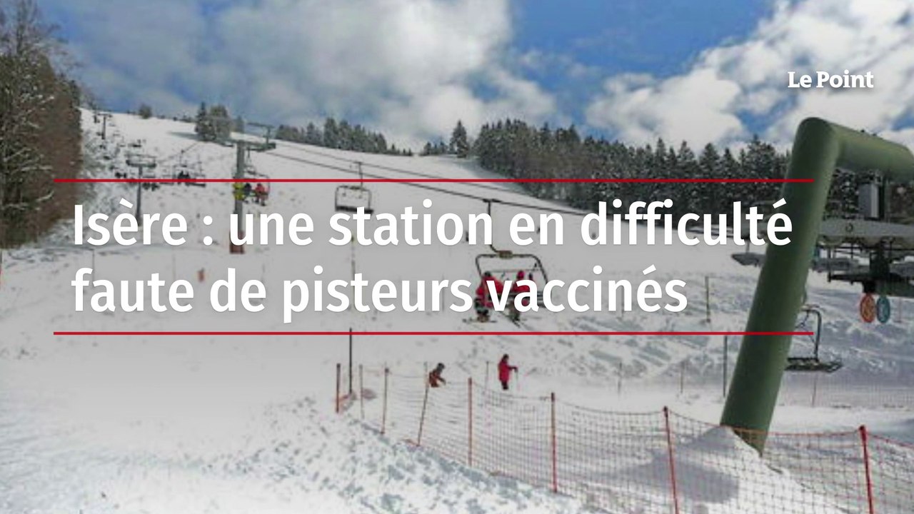 Isère : une station en difficulté faute de pisteurs vaccinés