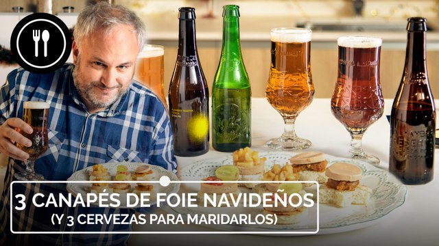 3 CANAPES de FOIE para Navidad (y 3 CERVEZAS para acompañarlos)