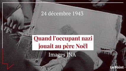 Décembre 1943 : quand l’occupant nazi jouait au père Noël