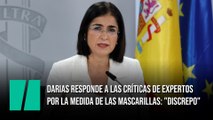 Darias, sobre las críticas de expertos por la vuelta de las mascarillas: 