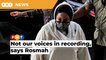 Voices in recording not ours, Rosmah tells court