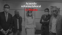 Reforma laboral: Gobierno, sindicatos y patronal llegan a un acuerdo