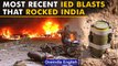 Most recent IED blasts that rocked India| Latest IED blasts of India| Oneindia News