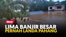 Lima banjir besar pernah landa Pahang