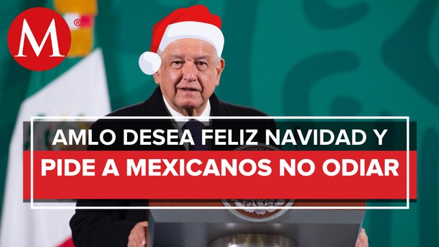 AMLO envía felicitaciones a ciudadanos por Navidad