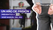 Un año de prisión preventiva a José Manuel del Río