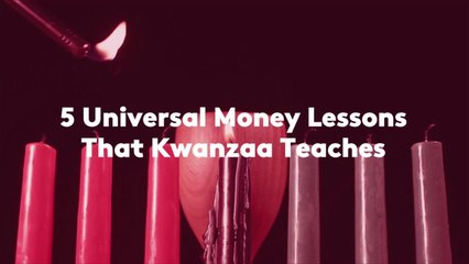 5 Universal Money Lessons That Kwanzaa Teaches